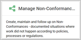 Manage all non-conformances in your organization. 
Create, maintain and follow up on situations where work did not happen as specified according to e.g. policies, processes or requlations.